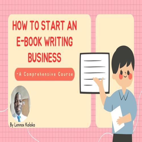 HOW TO START AN E-BOOK WRITING BUSINESS